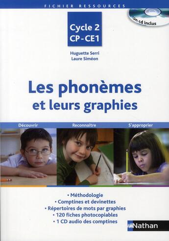 Couverture du livre « Les phonèmes et leur graphies ; cycle 2, CP - CE1 ; découvrir, reconnaître, s'approprier » de Huguette Serri et Laure Simeon aux éditions Nathan