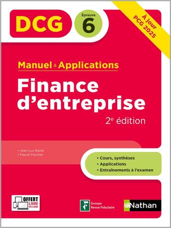 Couverture du livre « DCG : Finance d'entreprise ; Épreuve 6 ; Manuel & applications (édition 2024/2025) » de Jean-Luc Bazet et Pascal Faucher et Collectif aux éditions Nathan