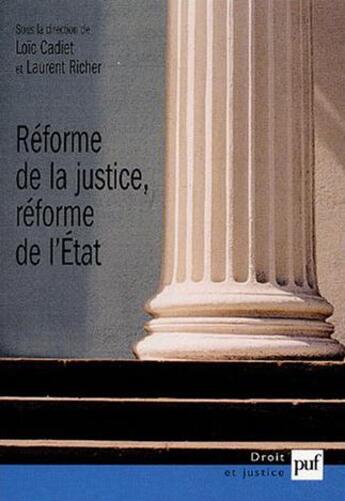 Couverture du livre « Reforme de la justice, reforme de l'etat » de Laurent Richer et Loic Cadiet aux éditions Puf