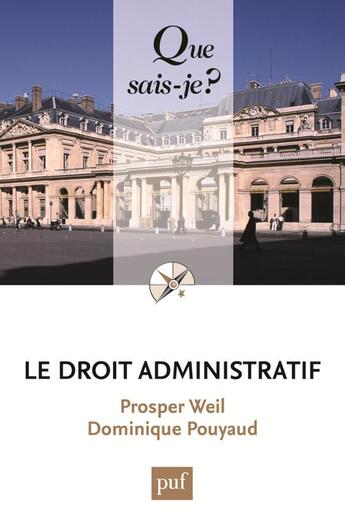 Couverture du livre « Le droit administratif (24e édition) » de Prosper Weil et Dominique Pouyaud aux éditions Que Sais-je ?