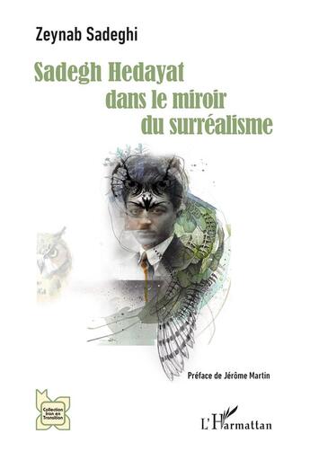 Couverture du livre « Sadegh Hedayat dans le miroir du surréalisme » de Zeynab Sadeghi aux éditions L'harmattan