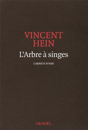 Couverture du livre « L'arbre à singes ; carnets d'Asie » de Vincent Hein aux éditions Denoel