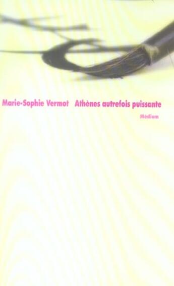 Couverture du livre « Athenes autrefois puissante » de Vermot Ms aux éditions Ecole Des Loisirs