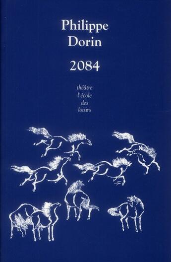 Couverture du livre « 2084 » de Philippe Dorin aux éditions Ecole Des Loisirs