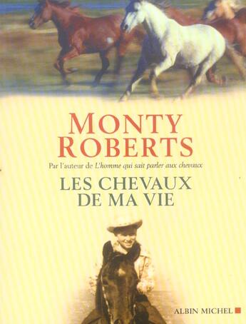 Couverture du livre « Les chevaux de ma vie » de Monty Roberts aux éditions Albin Michel