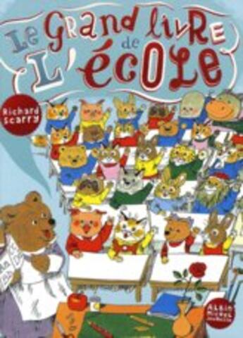 Couverture du livre « Le grand livre de l'école » de Richard Scarry aux éditions Albin Michel Jeunesse