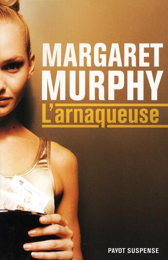 Couverture du livre « L'arnaqueuse » de Margaret Murphy aux éditions Payot