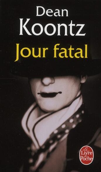 Couverture du livre « Jour fatal » de Dean Koontz aux éditions Le Livre De Poche