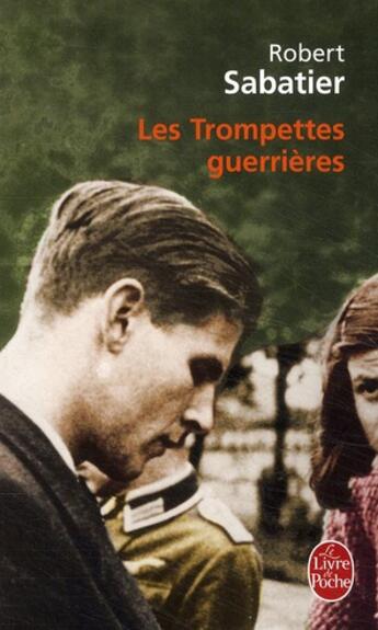 Couverture du livre « Les trompettes guerrières » de Sabatier-R aux éditions Le Livre De Poche