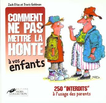 Couverture du livre « Comment Ne Pas Mettre La Honte A Notre Enfant » de Zack Elias et Travis Goldman aux éditions Hors Collection