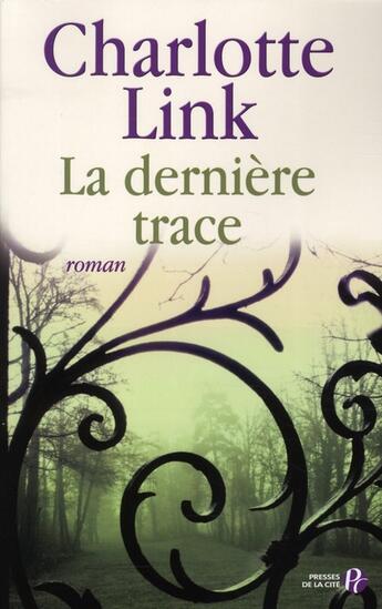 Couverture du livre « La dernière trace » de Charlotte Link aux éditions Presses De La Cite