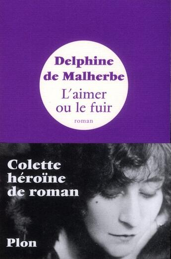 Couverture du livre « L'aimer ou le fuir » de Delphine De Malherbe aux éditions Plon