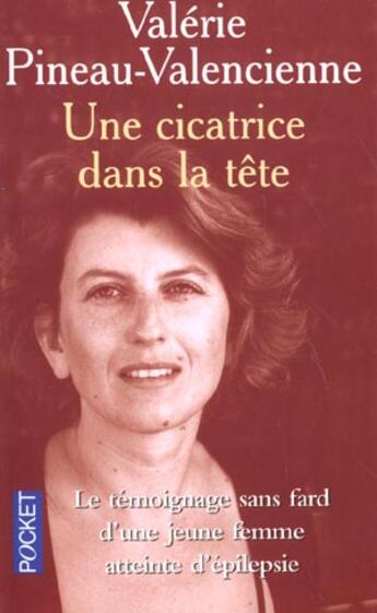 Couverture du livre « Une cicatrice dans la tete » de Valerie Pineau-Valencienne aux éditions Pocket