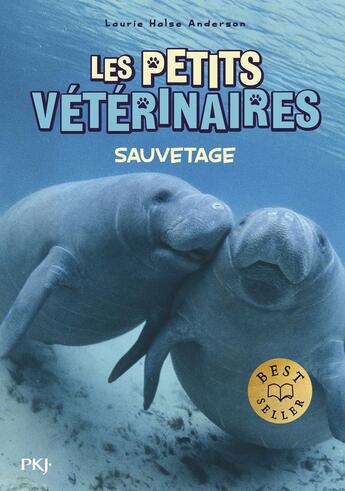 Couverture du livre « Les petits vétérinaires Tome 4 : sauvetage » de Laurie Halse Anderson aux éditions Pocket Jeunesse