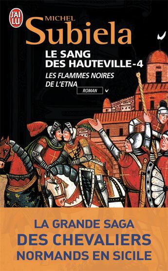 Couverture du livre « Le sang des Hauteville t.4 ; les flammes noires de l'ETNA » de Michel Subiela aux éditions J'ai Lu