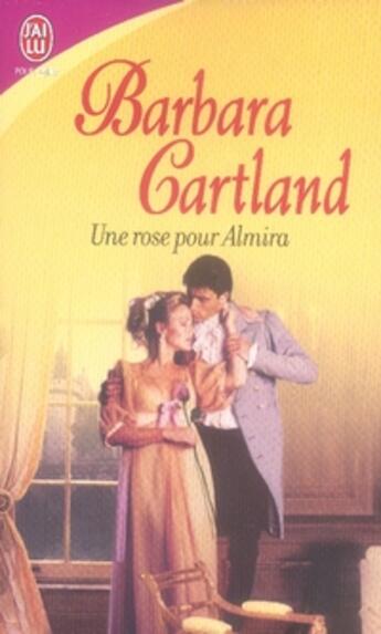 Couverture du livre « Une rose pour almira » de Barbara Cartland aux éditions J'ai Lu