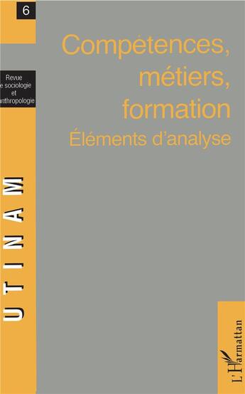 Couverture du livre « Compétences, métiers, formation ; éléments d'analyse » de  aux éditions L'harmattan