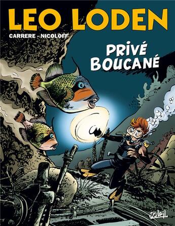 Couverture du livre « Léo Loden t.29 : privé boucané » de Serge Carrere et Loic Nicoloff aux éditions Soleil