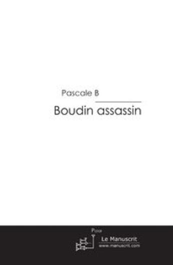 Couverture du livre « Boudin assassin » de B-P aux éditions Le Manuscrit