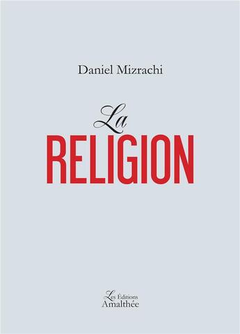 Couverture du livre « La religion » de Daniel Mizrachi aux éditions Amalthee