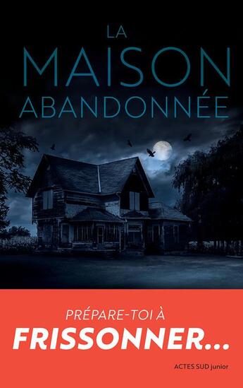 Couverture du livre « La maison abandonnée » de Joel A. Sutherland aux éditions Actes Sud Jeunesse