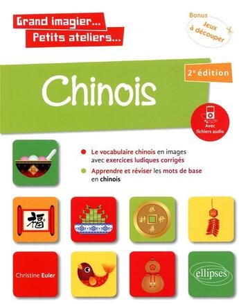 Couverture du livre « Grand imagier petits ateliers chinois en images avec exercices ludiques. apprendre et reviser les » de Christine Euler aux éditions Ellipses Marketing