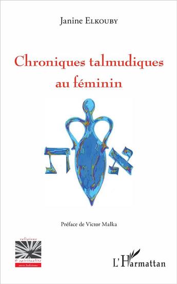Couverture du livre « Chroniques talmudiques au féminin » de Janine Elkouby aux éditions L'harmattan