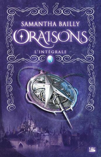 Couverture du livre « Oraisons ; intégrale » de Samantha Bailly aux éditions Bragelonne