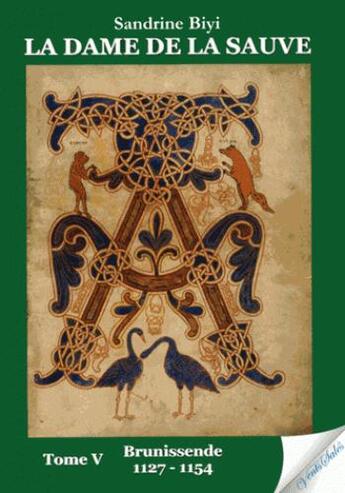 Couverture du livre « La dame de La Sauve T.5 ; Brunissende, 1127-1154 » de Sandrine Biyi aux éditions Vents Sales