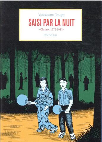 Couverture du livre « Saisi par la nuit (oeuvres 1975-1981) » de Yoshiharu Tsuge aux éditions Cornelius