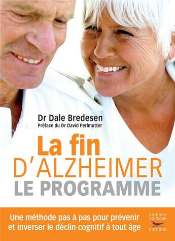 Couverture du livre « La fin d'Alzheimer : le programme » de Dale Bredesen aux éditions Thierry Souccar