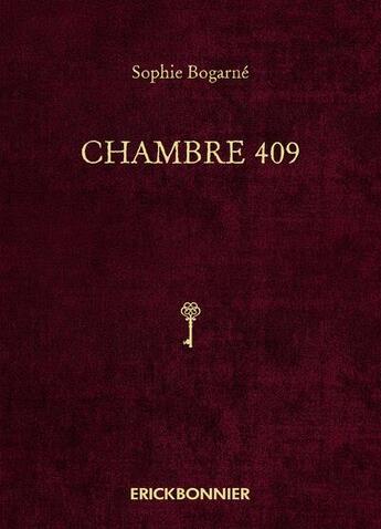 Couverture du livre « Chambre 409 » de Sophie Bogarne aux éditions Erick Bonnier