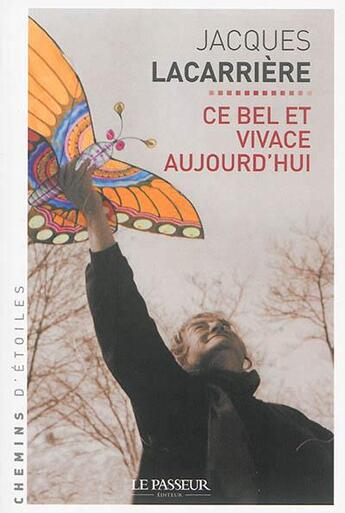 Couverture du livre « Ce bel et vivace aujourd'hui » de Jacques Lacarrière aux éditions Le Passeur