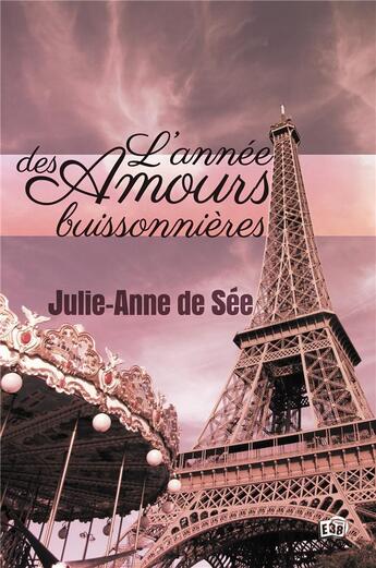 Couverture du livre « L'année des amours buissonnières » de Julie-Anne De See aux éditions Editions Du 38