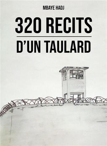 Couverture du livre « 320 récits d'un taulard » de Mbaye Hadj aux éditions Publishroom Factory