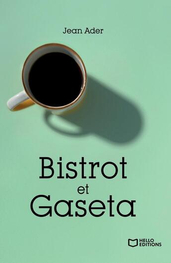 Couverture du livre « Bistrot et Gaseta » de Jean Ader aux éditions Hello Editions