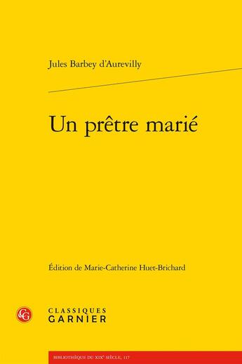 Couverture du livre « Un prêtre marié » de Jules Barbey D'Aurevilly aux éditions Classiques Garnier