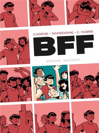 Couverture du livre « BFF » de Joseph Safieddine et Thomas Cadene et Clement C. Fabre aux éditions Delcourt