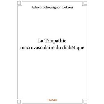 Couverture du livre « La triopathie macrovasculaire du diabetique » de Lokrou A L. aux éditions Edilivre