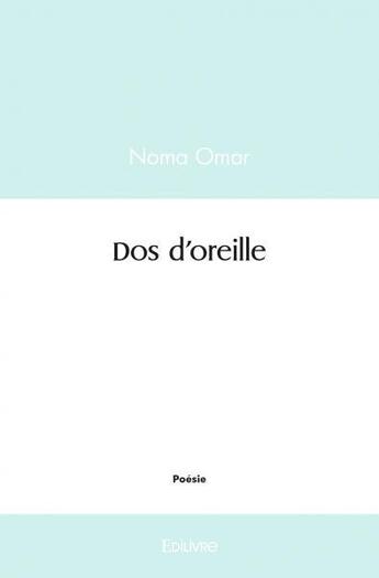 Couverture du livre « Dos d'oreille » de Noma Omar aux éditions Edilivre