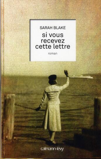 Couverture du livre « Si vous recevez cette lettre » de Sarah Blake aux éditions Calmann-levy