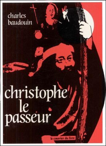 Couverture du livre « Christophe le passeur » de Charles Baudouin aux éditions Courrier Du Livre
