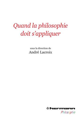 Couverture du livre « Quand la philosophie doit s'appliquer » de Andre Lacroix aux éditions Hermann