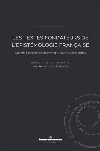 Couverture du livre « Les textes fondateurs de l'épistémologie française » de Anastasios Brenner aux éditions Hermann