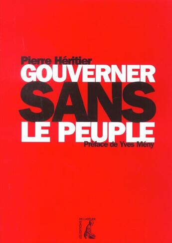 Couverture du livre « Gouverner sans le peuple » de Pierre Heritier aux éditions Editions De L'atelier