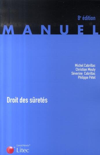 Couverture du livre « Droit des sûretés (8e édition) » de Michel Cabrillac et Christian Mouly et Severine Cabrillac et Philippe Petel aux éditions Lexisnexis