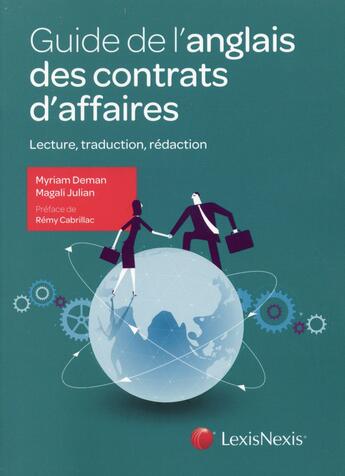 Couverture du livre « Guide de l'anglais des contrats d'affaires ; lecture, traduction, rédaction » de Magali Julian et Myriam Deman aux éditions Lexisnexis