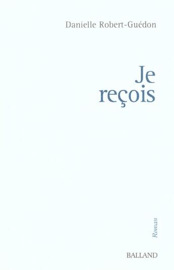 Couverture du livre « Je Recois » de Danielle Robert-Guedon aux éditions Balland