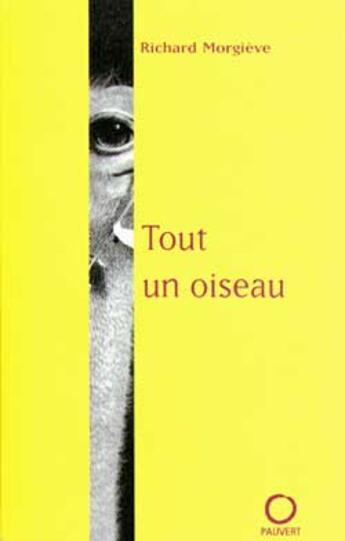 Couverture du livre « Tout un oiseau » de Richard Morgieve aux éditions Pauvert