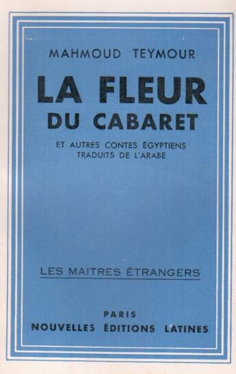 Couverture du livre « La fleur du cabaret et autres contes égyptiens » de Mahmoud Teymour aux éditions Nel